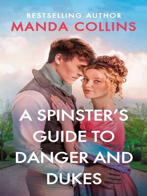 cover image of A Spinster's Guide to Danger and Dukes